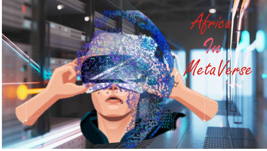 Africa in Metaverse / What is our Role? What is our Gain